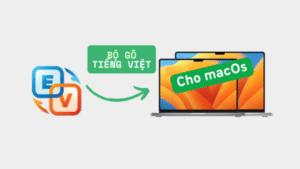 Cài đặt EVKey trên Mac/MacBook (M1 bao gồm): Hướng dẫn chi tiết