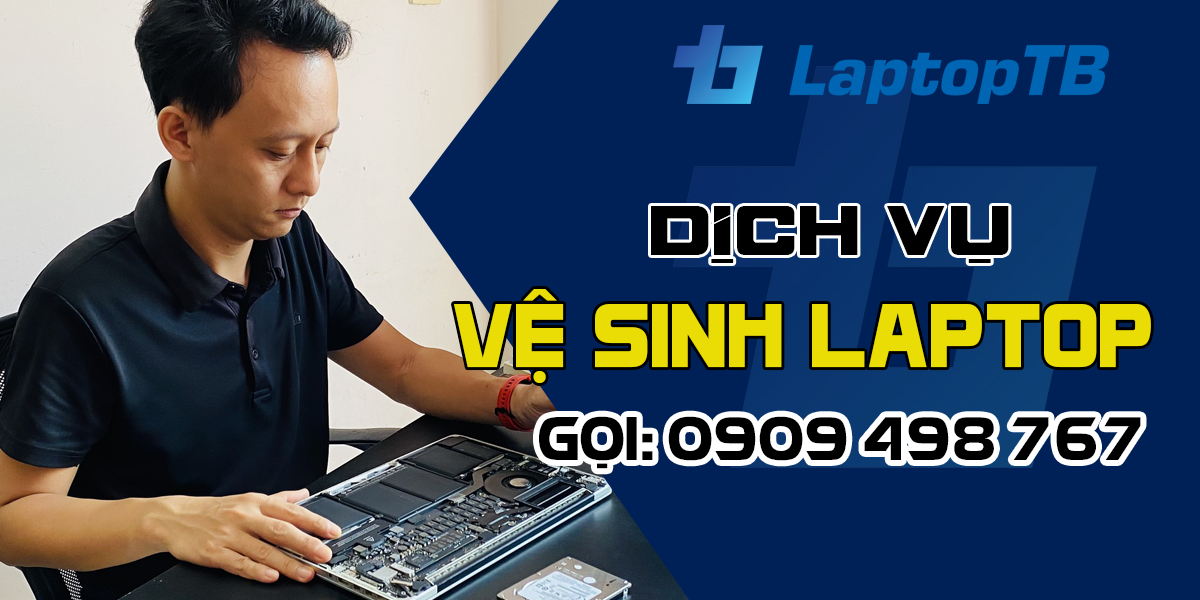 Dịch vụ vệ sinh laptop - Giải pháp tối ưu để bảo vệ và nâng cao hiệu suất máy tính