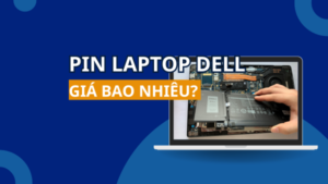 Thay pin laptop dell bao nhiêu tiền ?